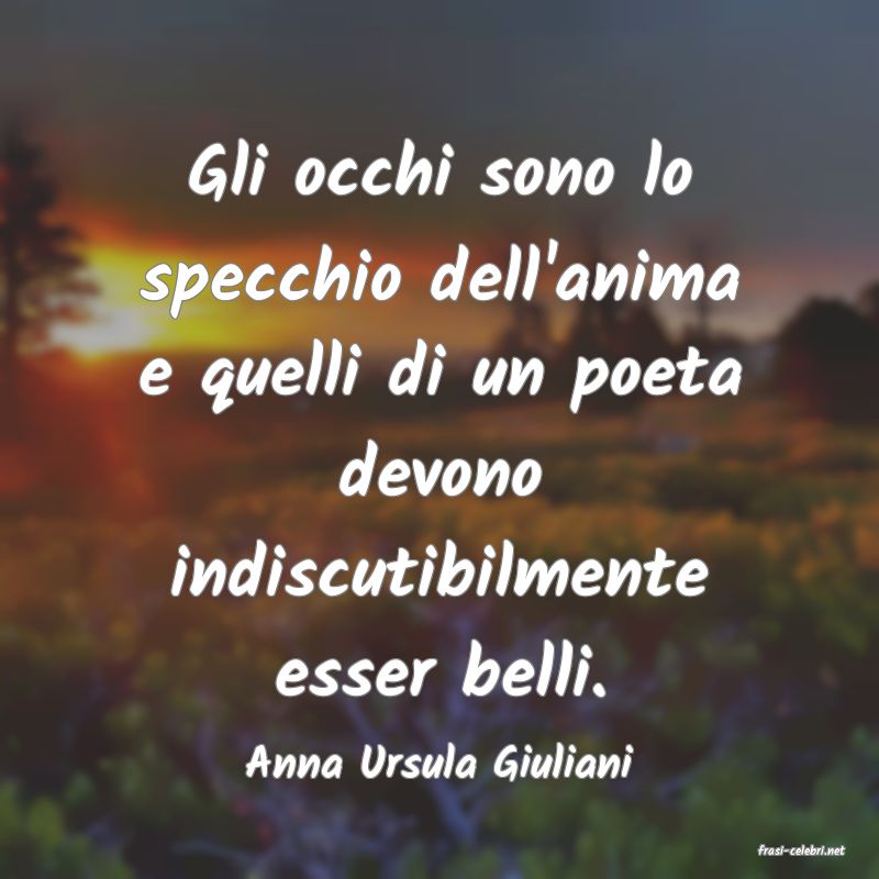 frasi di  Anna Ursula Giuliani
