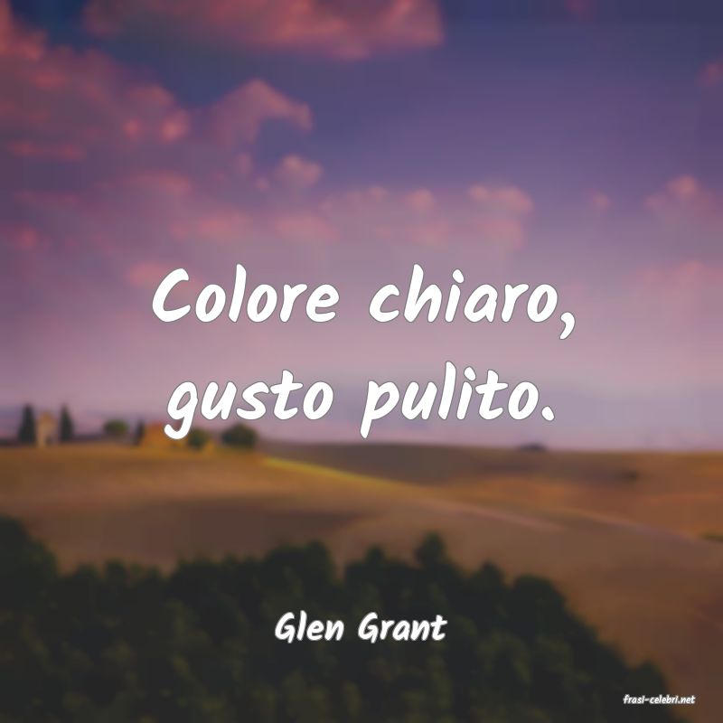 frasi di  Glen Grant
