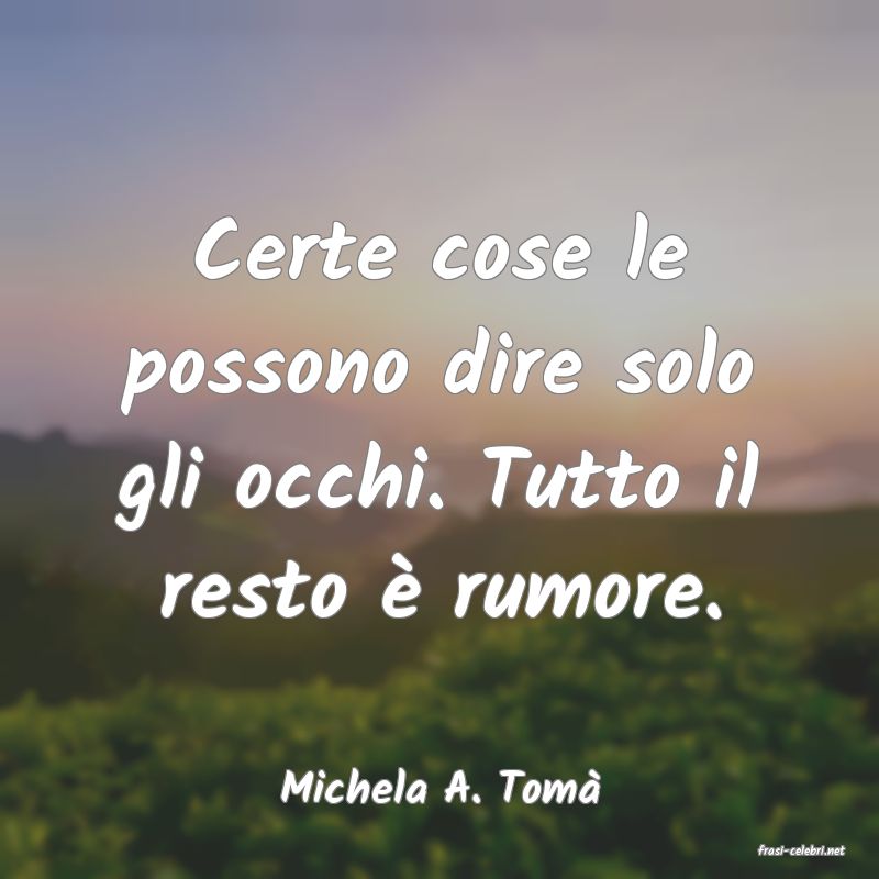 frasi di Michela A. Tom