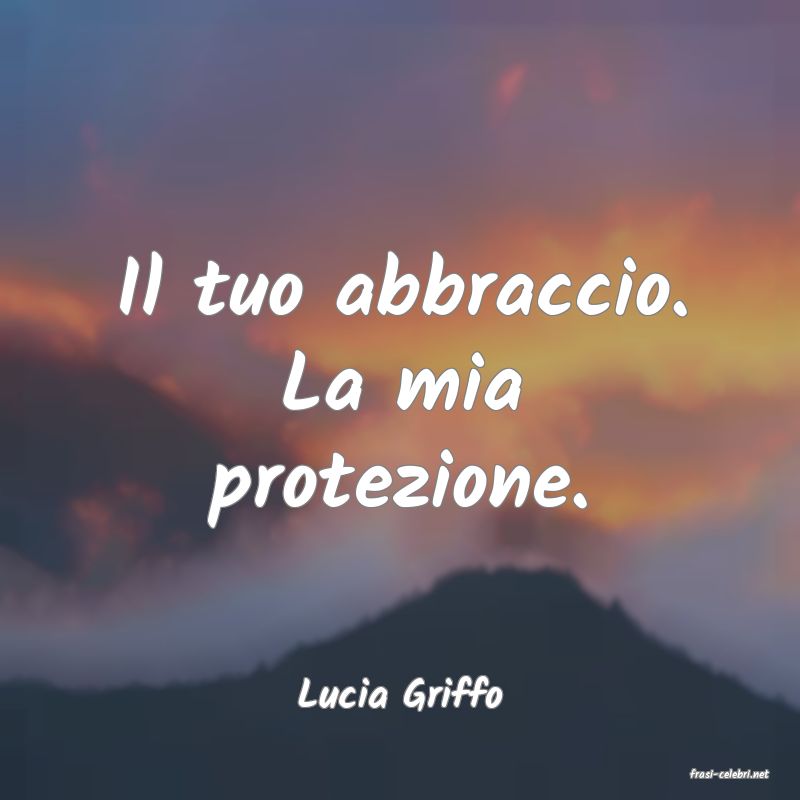 frasi di  Lucia Griffo
