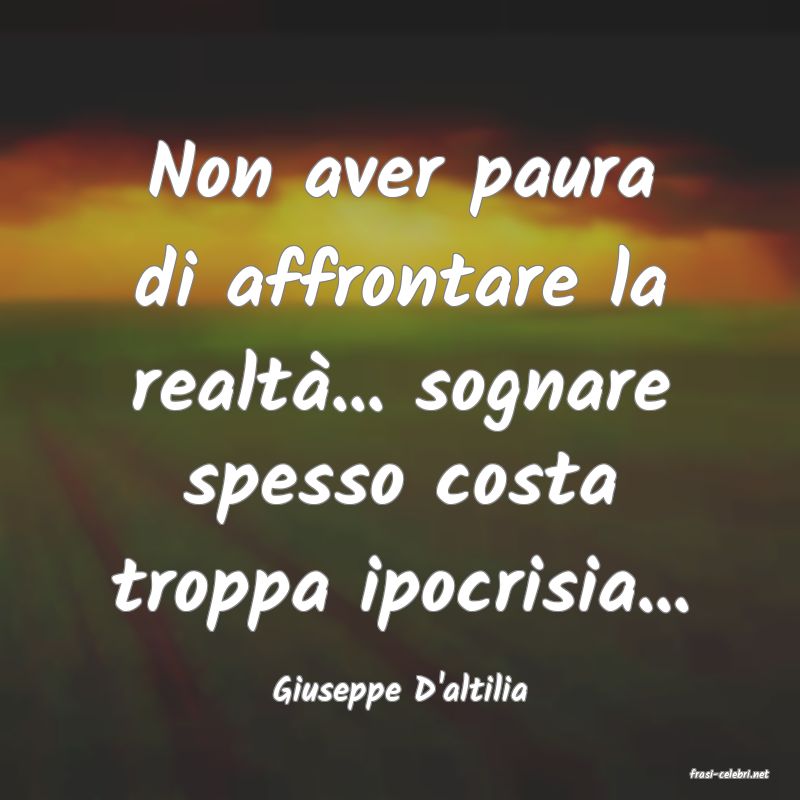 frasi di  Giuseppe D'altilia
