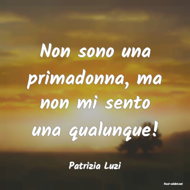 frasi di  Patrizia Luzi
