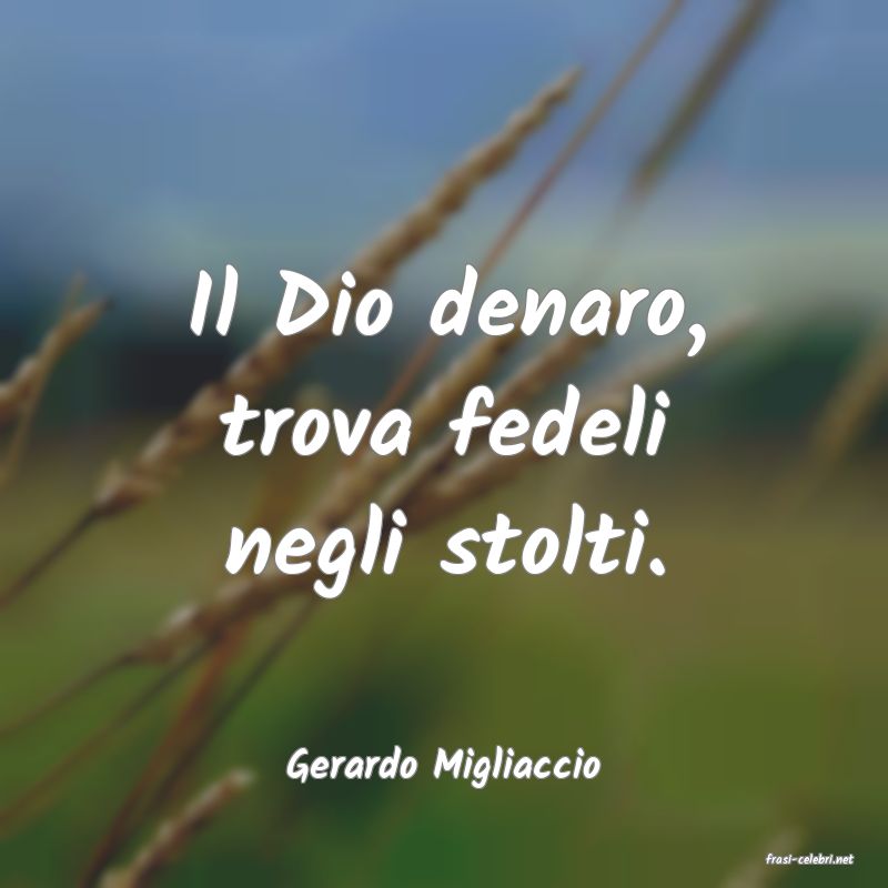 frasi di  Gerardo Migliaccio
