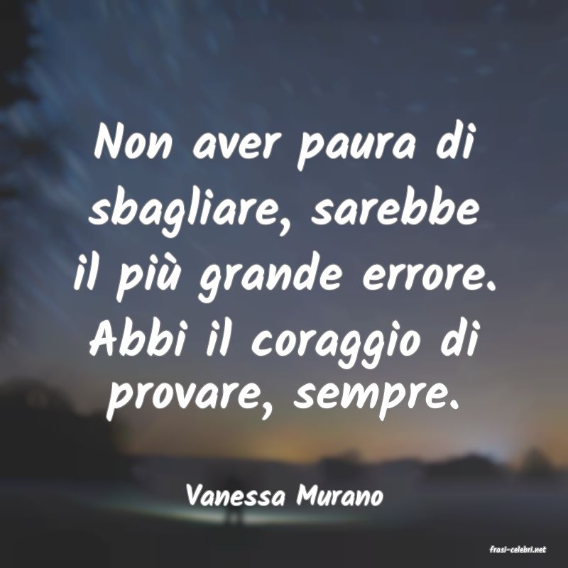 frasi di  Vanessa Murano
