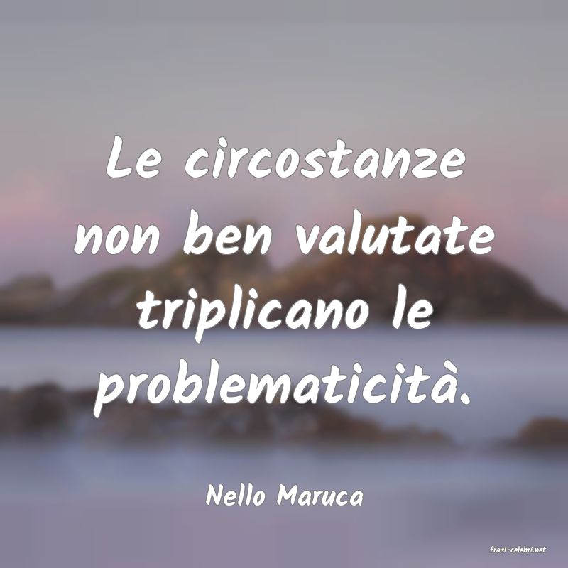 frasi di  Nello Maruca

