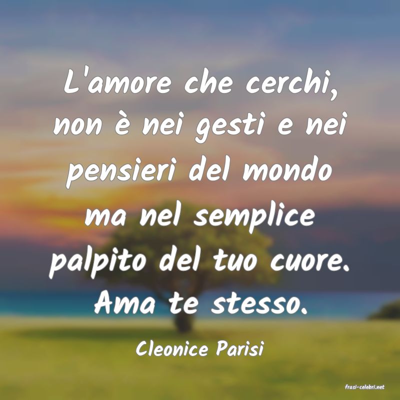 frasi di  Cleonice Parisi
