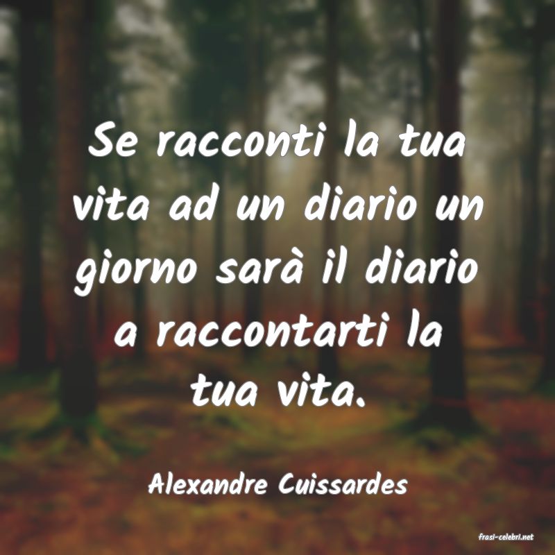 frasi di  Alexandre Cuissardes
