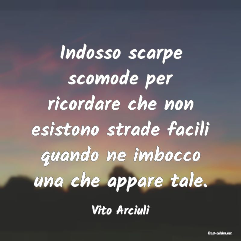 frasi di  Vito Arciuli
