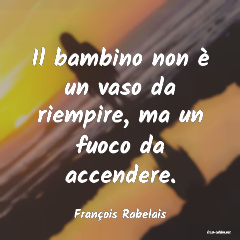 frasi di Fran�ois Rabelais