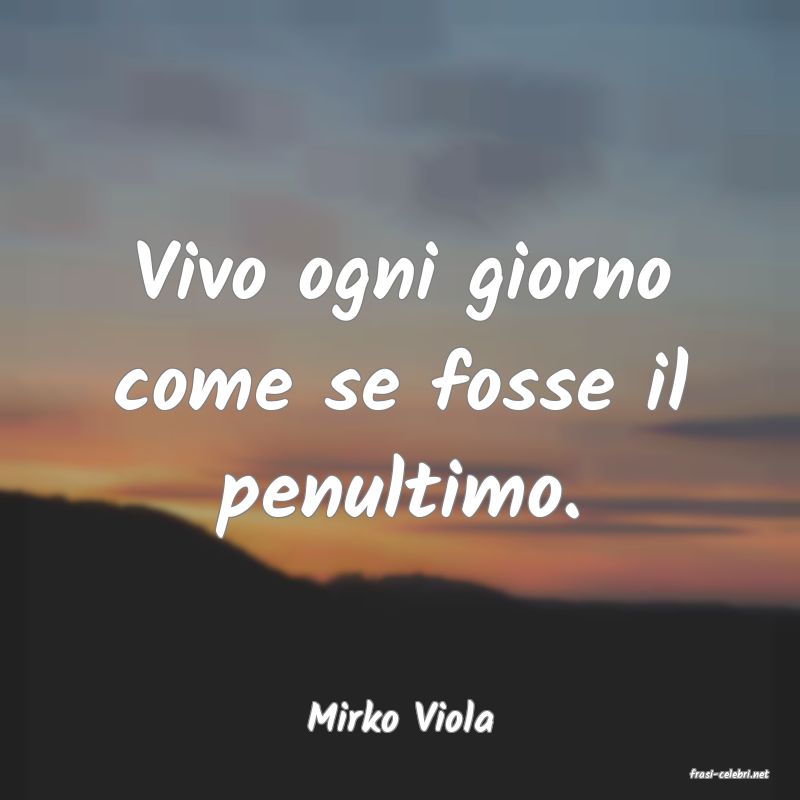 frasi di Mirko Viola