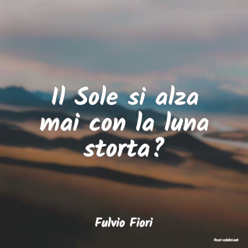 frasi di Fulvio Fiori