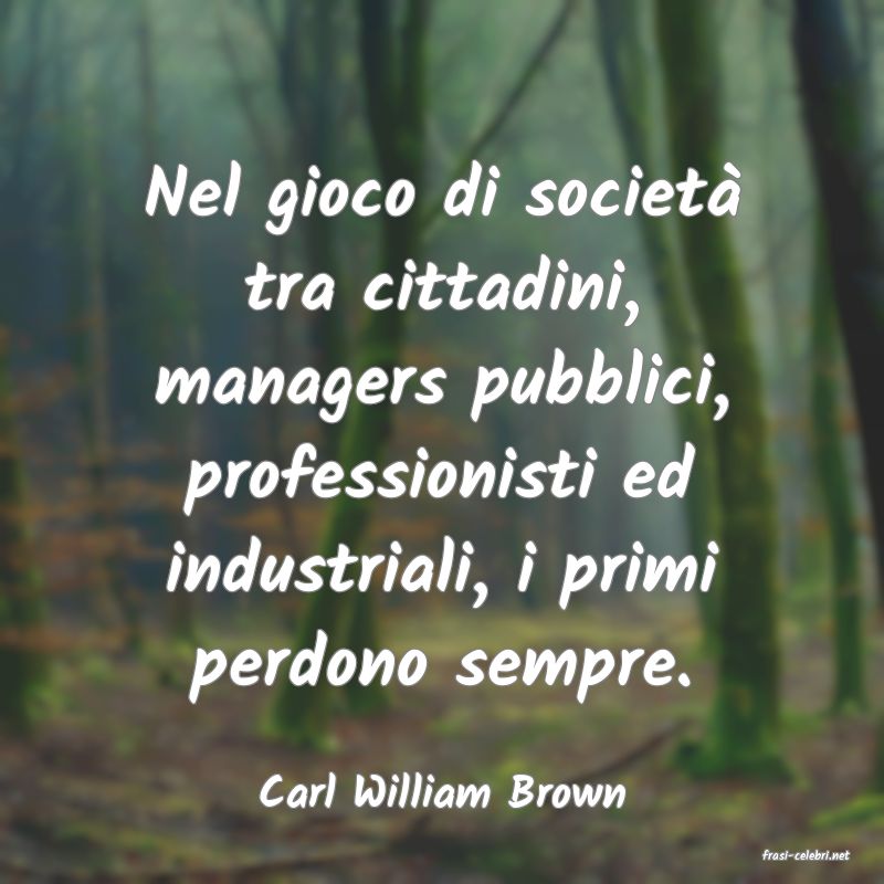 frasi di Carl William Brown