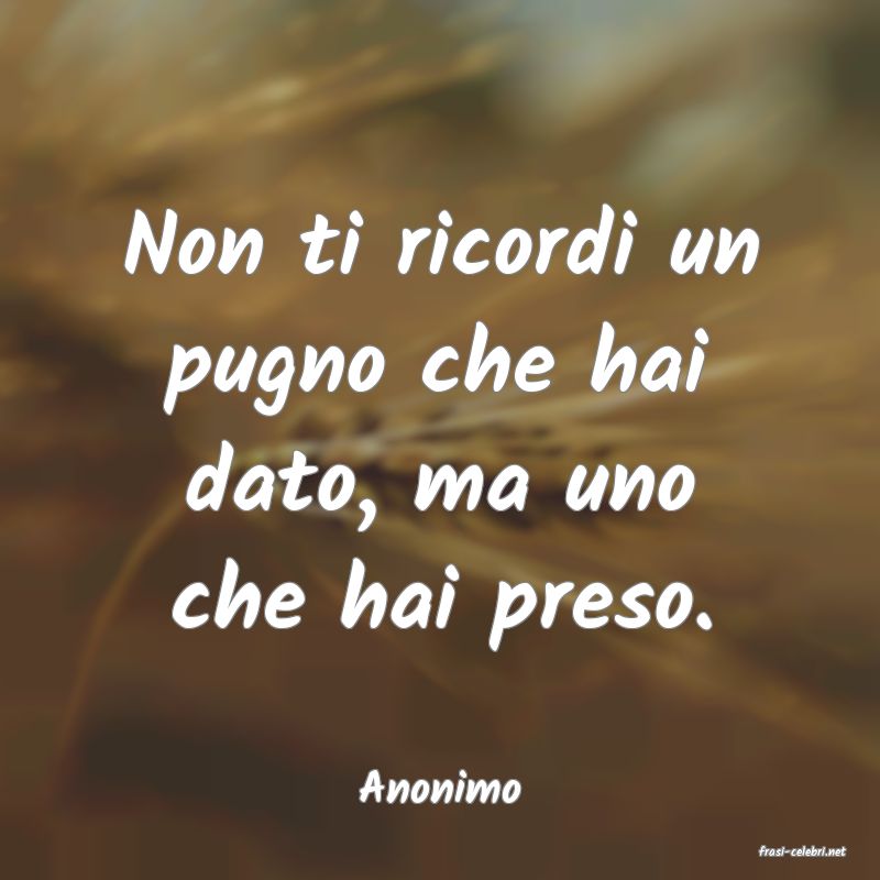 frasi di Anonimo