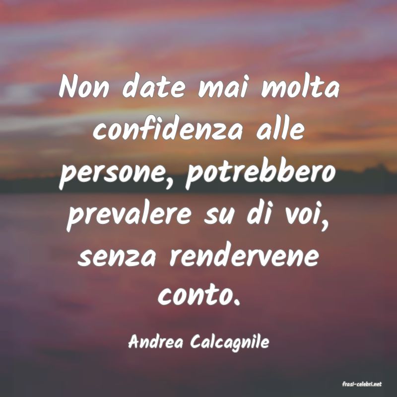 frasi di  Andrea Calcagnile

