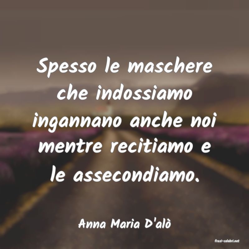 frasi di Anna Maria D'al