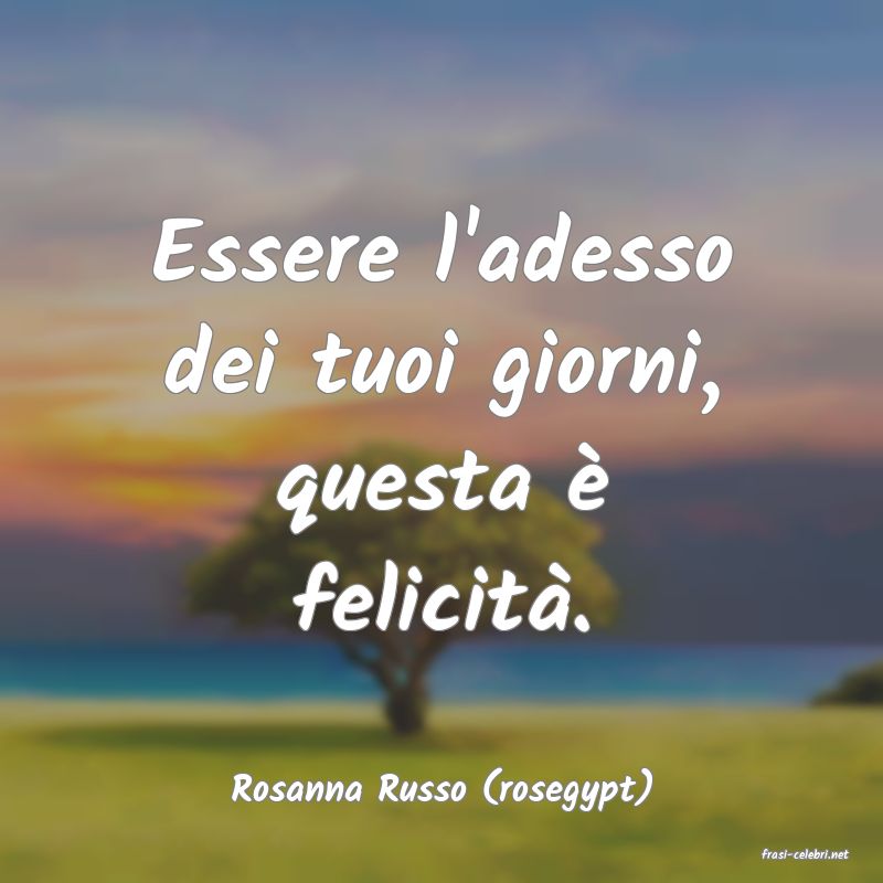 frasi di Rosanna Russo (rosegypt)