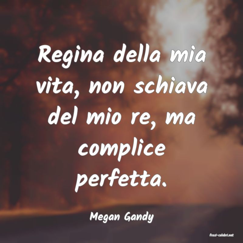 frasi di Megan Gandy