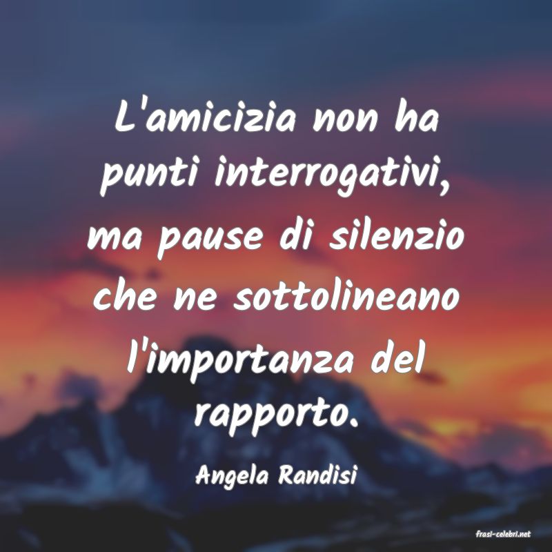 frasi di Angela Randisi