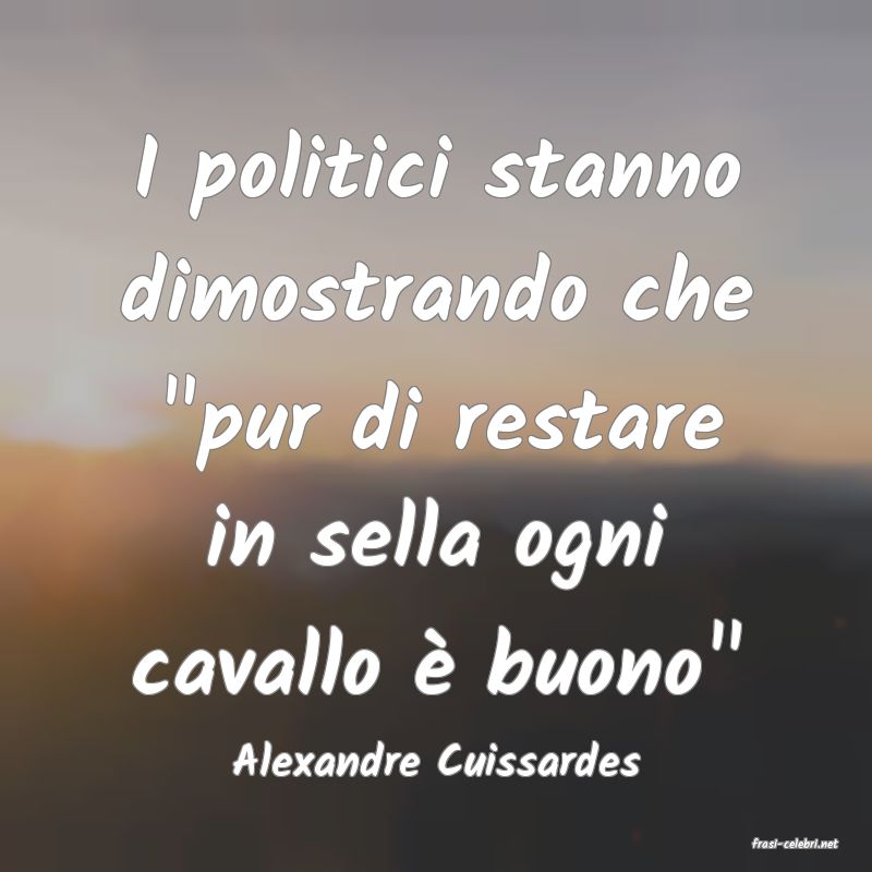 frasi di  Alexandre Cuissardes
