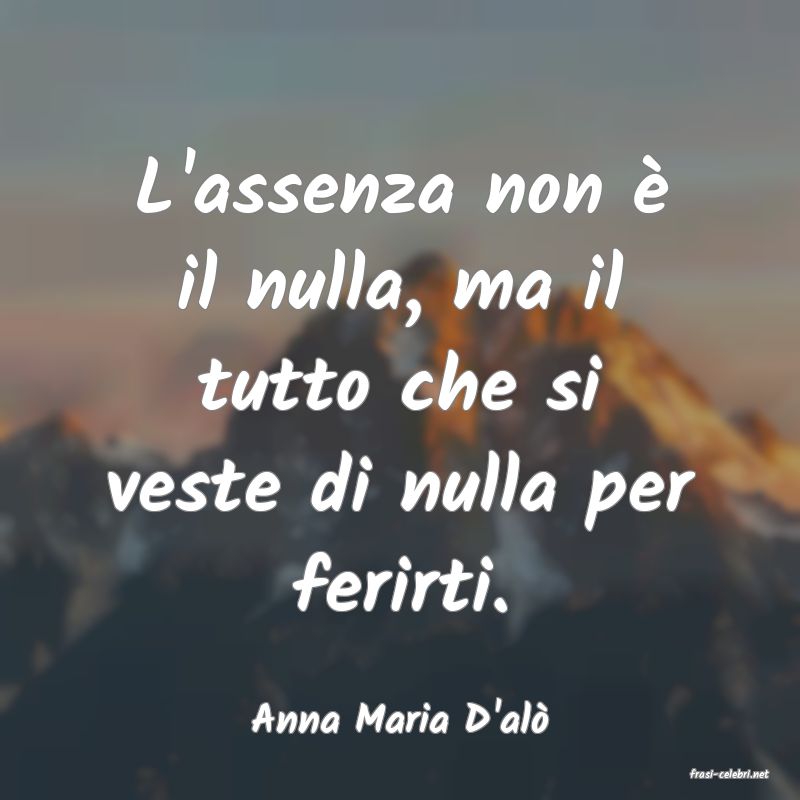 frasi di Anna Maria D'al