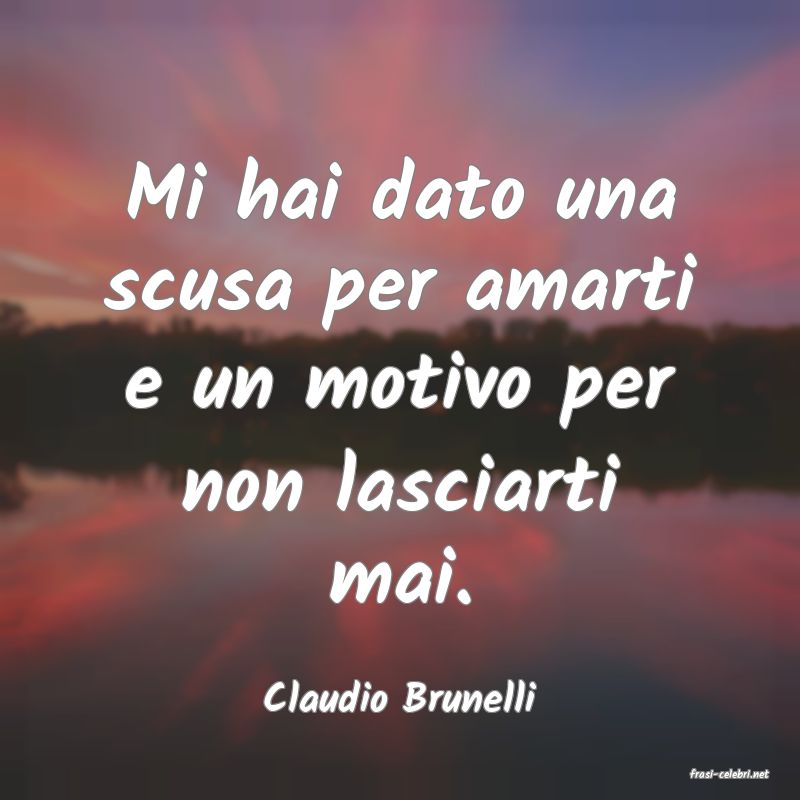 frasi di  Claudio Brunelli
