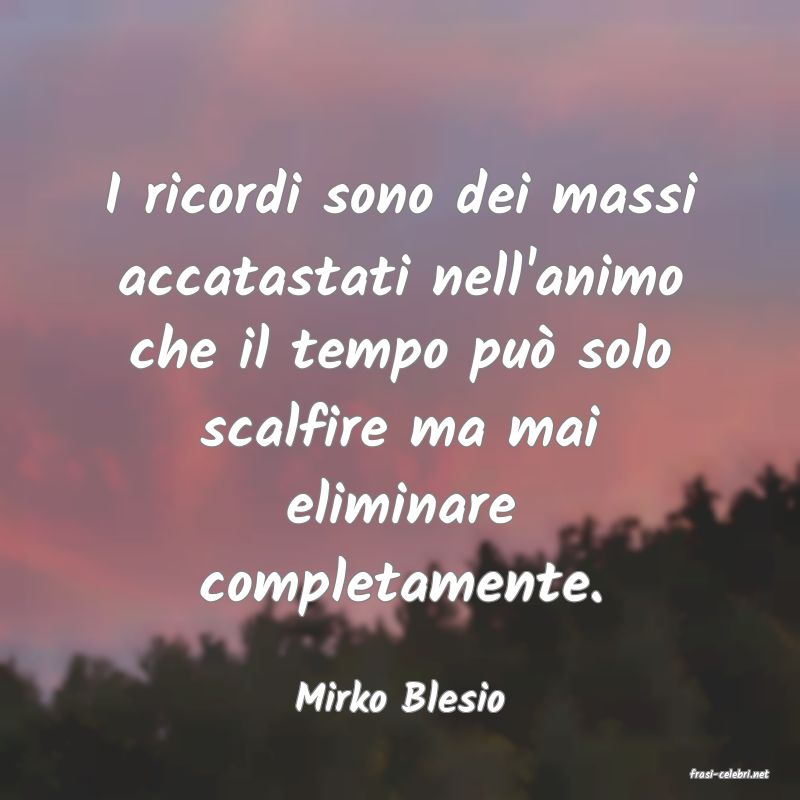 frasi di  Mirko Blesio
