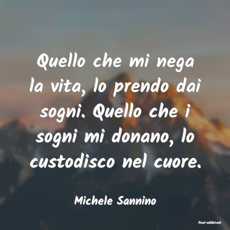 frasi di  Michele Sannino
