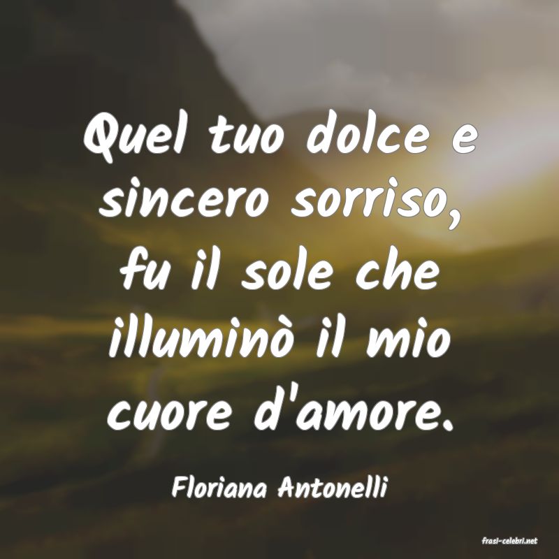 frasi di  Floriana Antonelli
