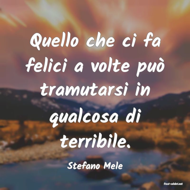 frasi di  Stefano Mele
