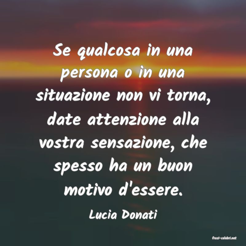 frasi di  Lucia Donati

