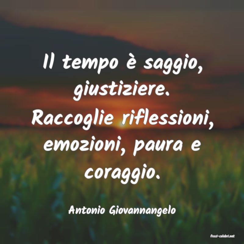 frasi di  Antonio Giovannangelo
