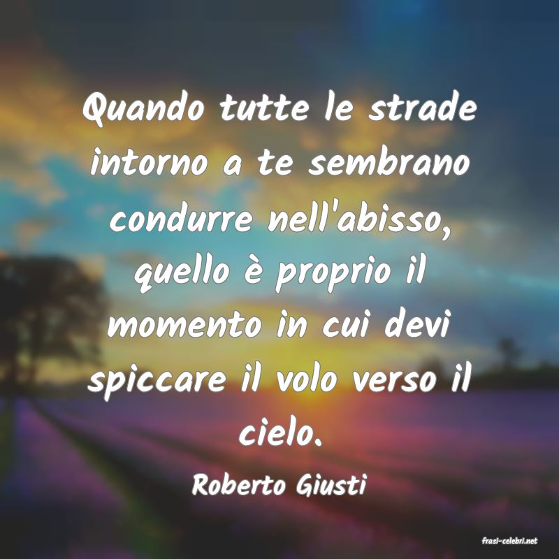 frasi di  Roberto Giusti
