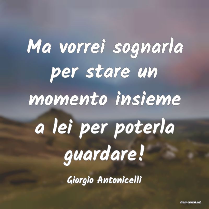frasi di  Giorgio Antonicelli
