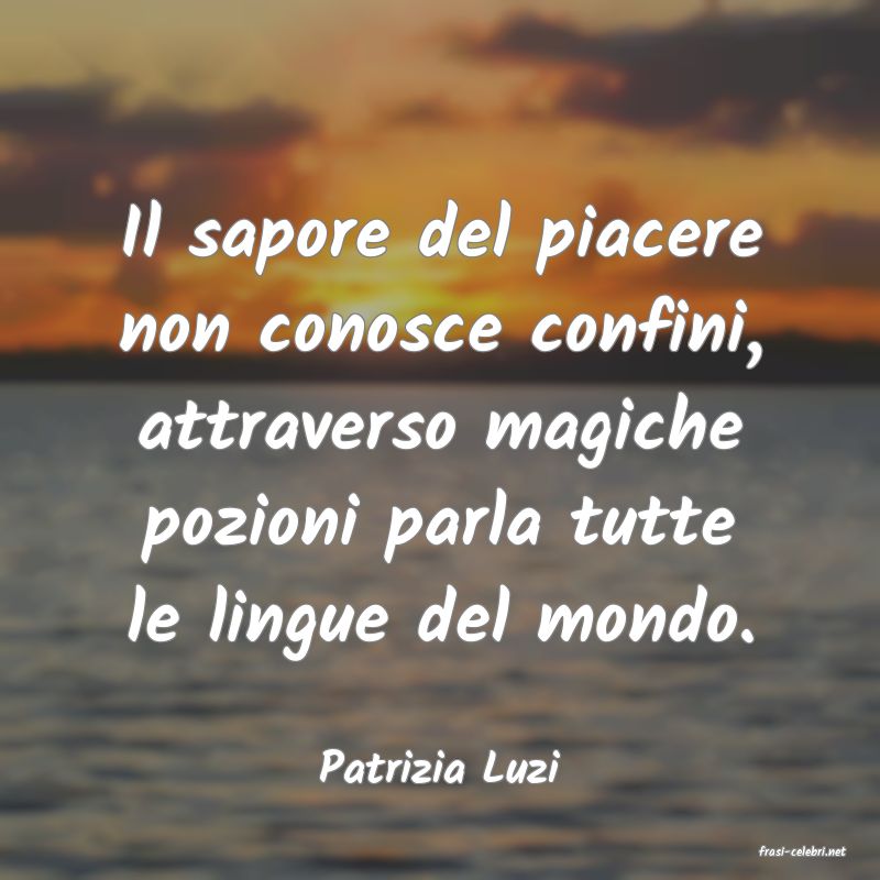 frasi di  Patrizia Luzi
