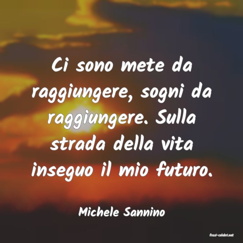 frasi di  Michele Sannino

