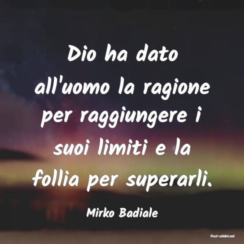 frasi di  Mirko Badiale
