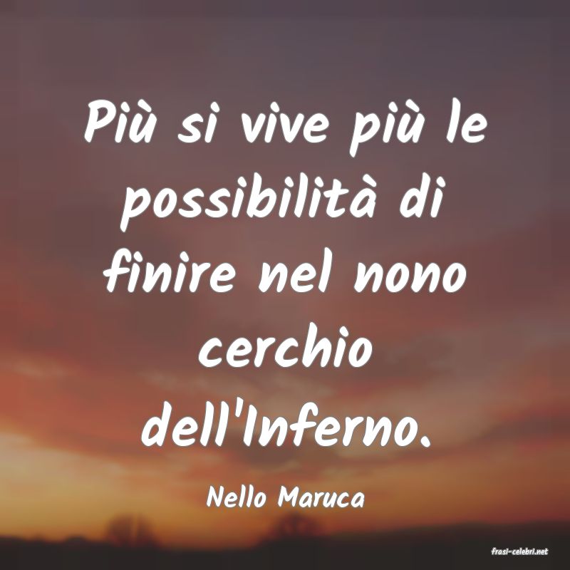 frasi di  Nello Maruca
