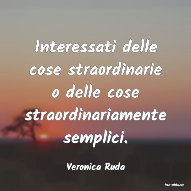 frasi di  Veronica Ruda
