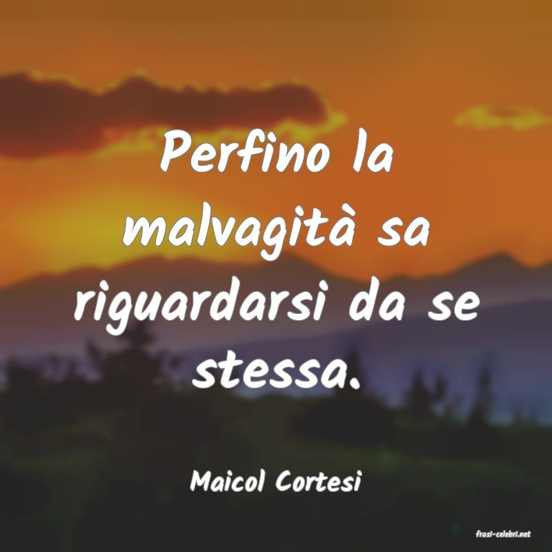 frasi di  Maicol Cortesi

