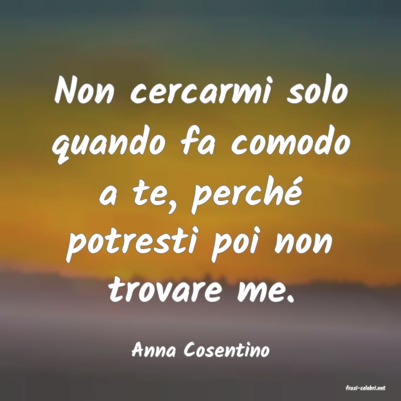 frasi di  Anna Cosentino
