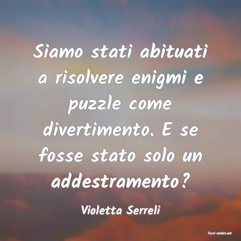 frasi di  Violetta Serreli
