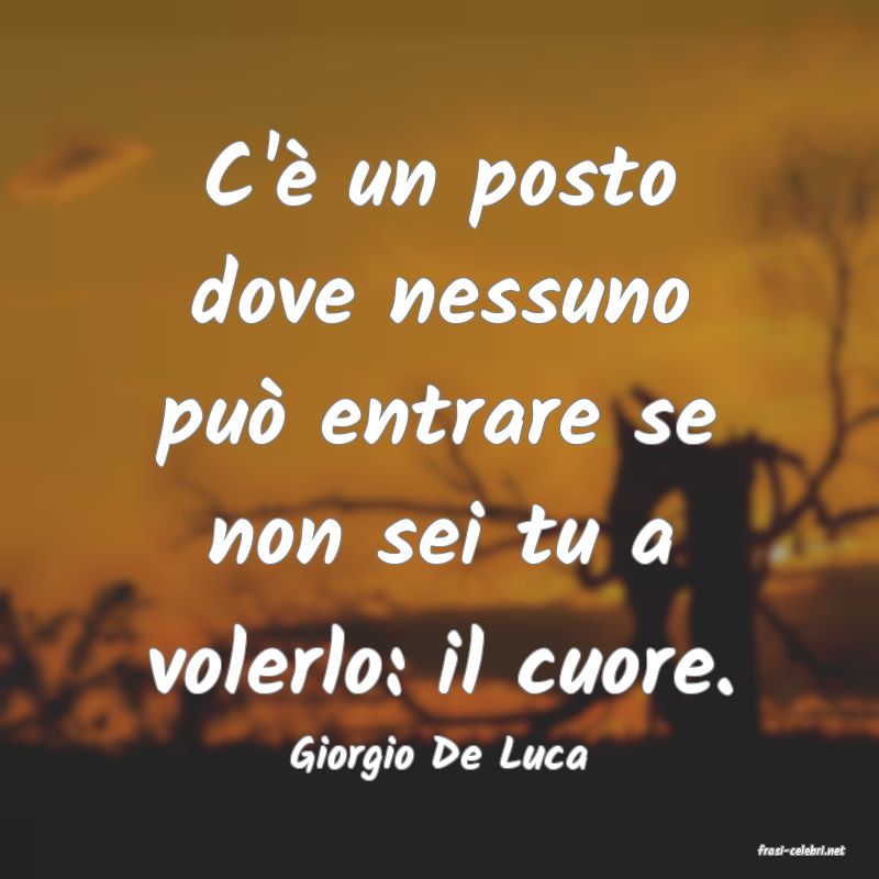 frasi di  Giorgio De Luca
