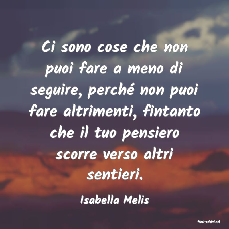 frasi di  Isabella Melis
