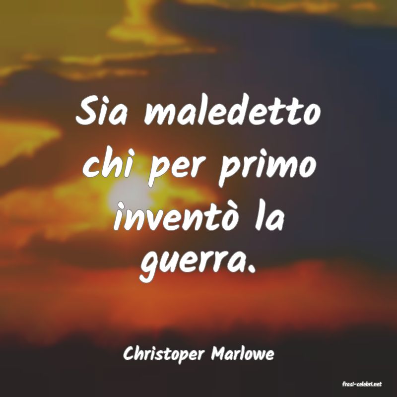frasi di Christoper Marlowe