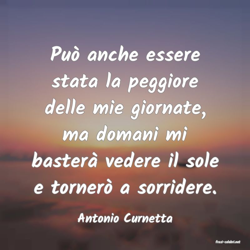 frasi di  Antonio Curnetta
