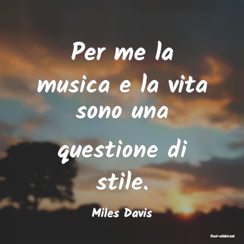 frasi di  Miles Davis
