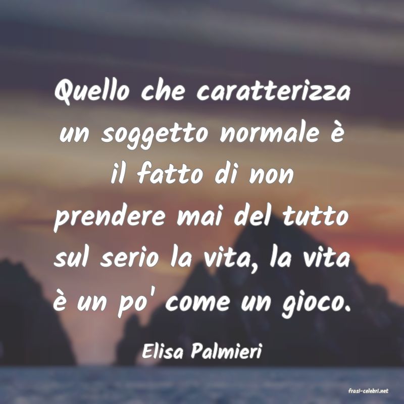 frasi di  Elisa Palmieri
