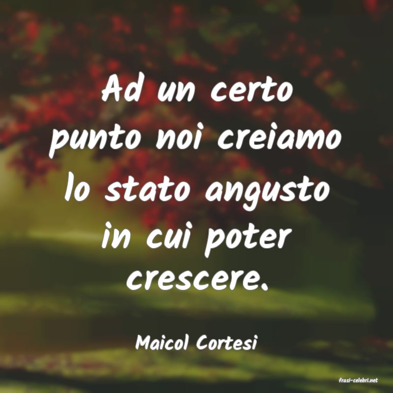 frasi di  Maicol Cortesi
