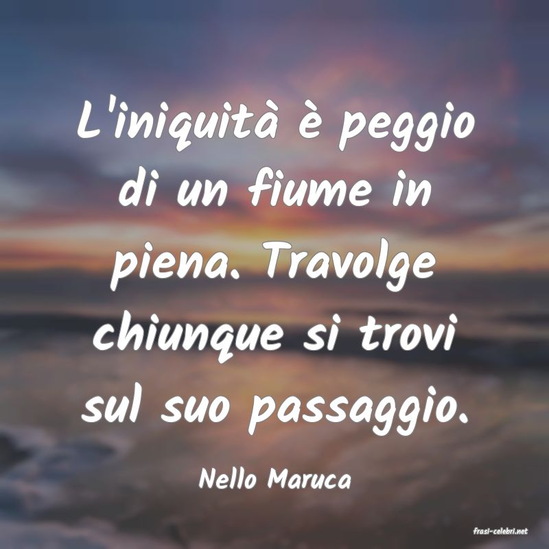 frasi di  Nello Maruca
