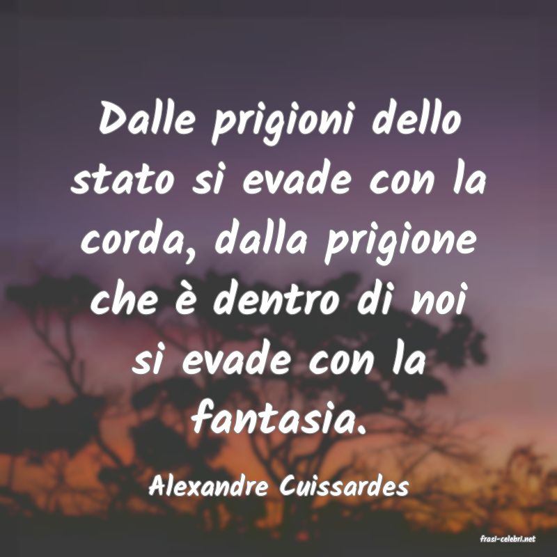 frasi di  Alexandre Cuissardes
